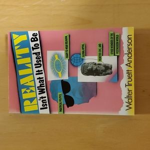 Reality Isn't What It Used to Be by Walter Truett Anderson